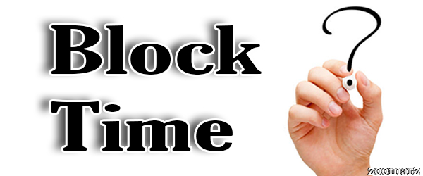 زمان بلاک Block Time چیست؟