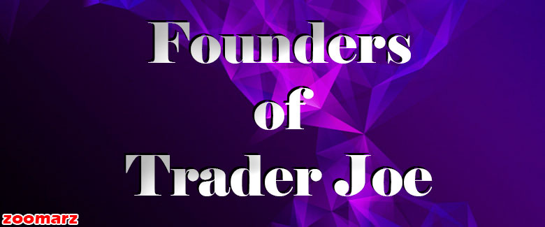 معرفی بنیانگذاران صرافی Trader Joe